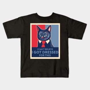 I Can't Believe I Got Dressed For This Funny Lazy Cat Kids T-Shirt